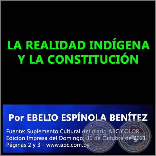 LA REALIDAD INDÍGENA Y LA CONSTITUCIÓN - Por EBELIO ESPÍNOLA BENÍTEZ - Domingo, 31 de Octubre de 2021